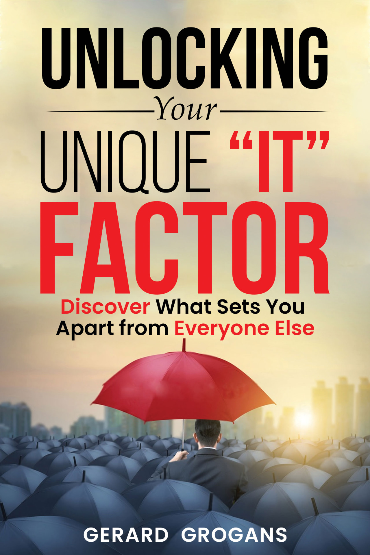 Unlocking Your Unique “It” Factor by Gerard Grogans — book cover
